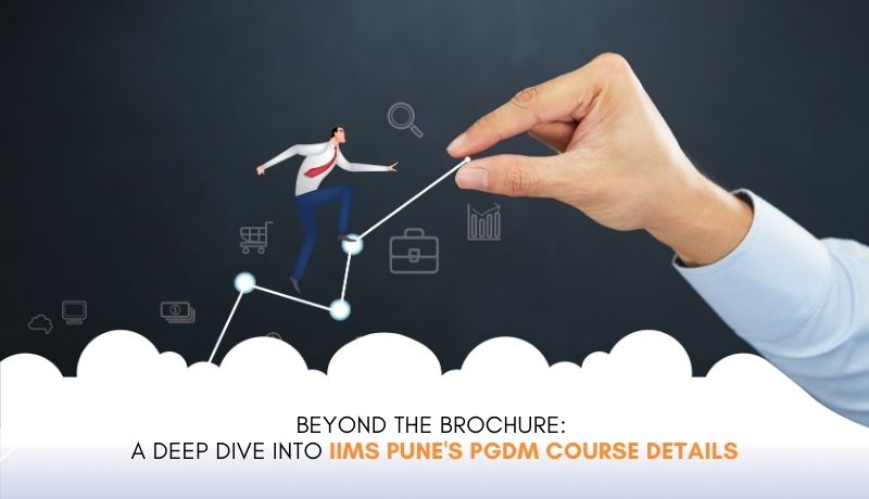 Beyond the Brochure A Deep Dive into IIMS Punes PGDM Course Details