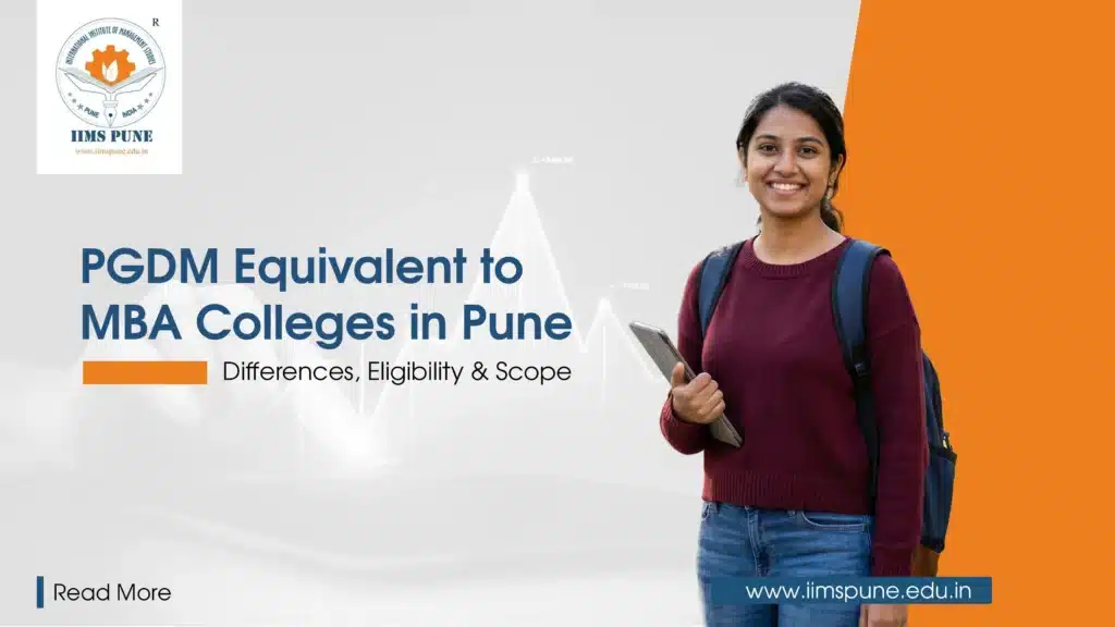 PGDM Equivalent to MBA Colleges in Pune Differences Eligibility & Scope