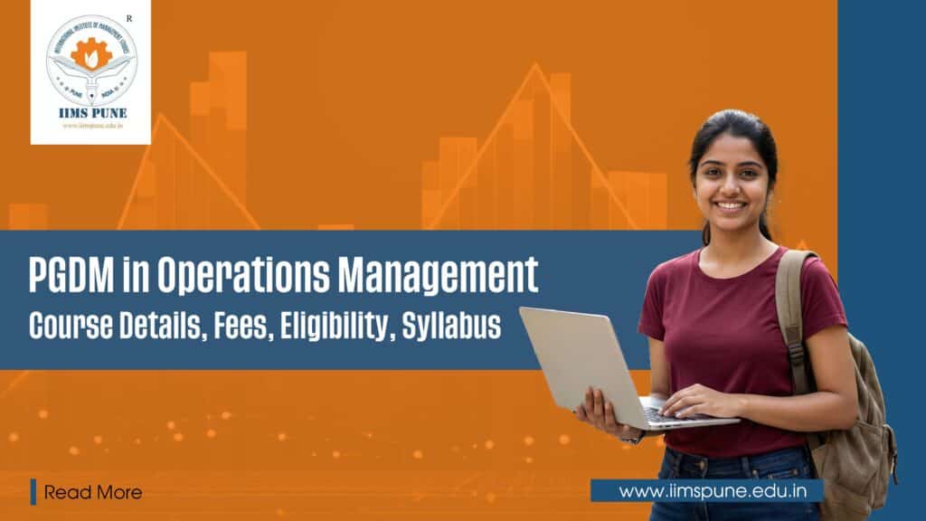 PGDM in Operations Management Course Details Fees Eligibility Syllabus